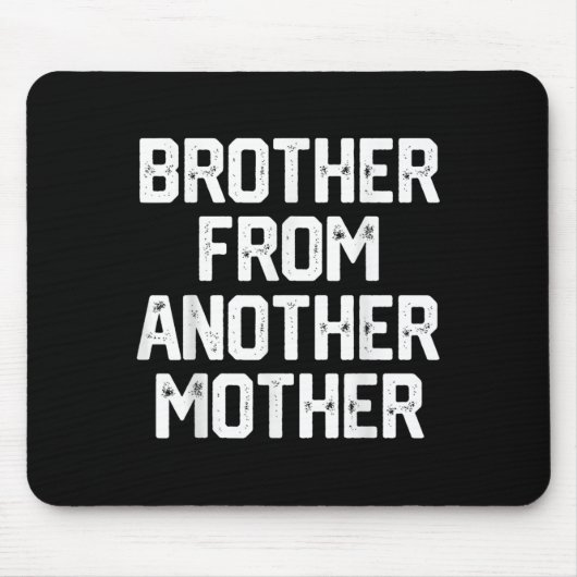 Mannen broertje van een andere moeder Grappig Gag  Muismat (Voorkant)
