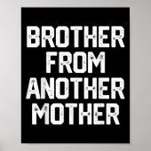 Mannen broertje van een andere moeder Grappig Gag Poster (Voorkant)