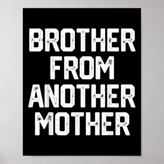 Mannen broertje van een andere moeder Grappig Gag  Poster (Voorkant)