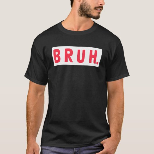 Mannen Bruh Funny Meme Gezegde Brothers Tiener Boy T-shirt (Voorkant)