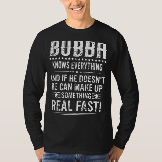 Mannen Bubba kent alles Vaderdag T-shirt (Voorkant)