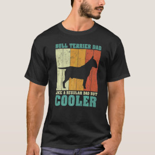 Mannen bull terrier zoals een gewone vader t-shirt