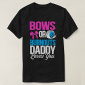 Mannen Burnouts of Bows papa houdt van je Gender R T-shirt (Design voorkant)