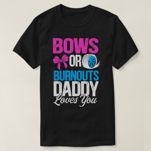 Mannen Burnouts of Bows papa houdt van je Gender R T-shirt (Design voorkant)