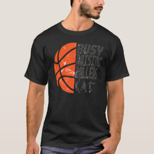 Mannen Busy Raising Ballers Basketball Pap T-shirt
