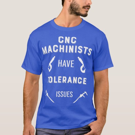 Mannen CNC-machinisten hebben tolerantieproblemen  T-shirt (Voorkant)