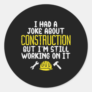 Mannen constructie grap grappige vader Humor werkn Ronde Sticker