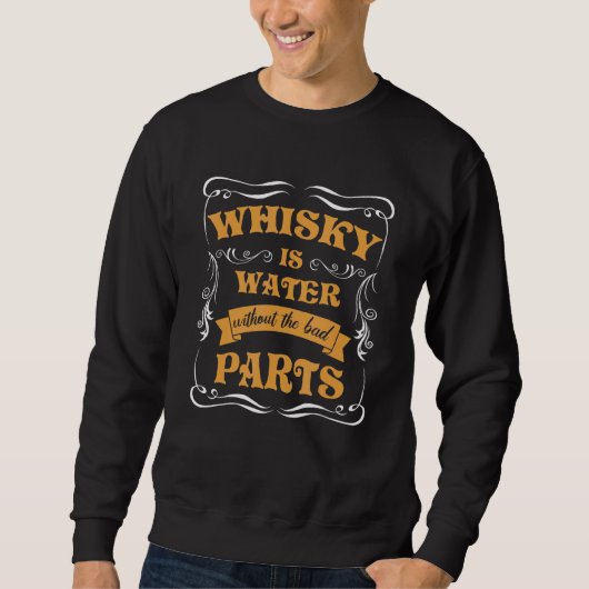 Mannen Cool Whiskey Drink Quotes Whisky Water Wit Trui (Voorkant)