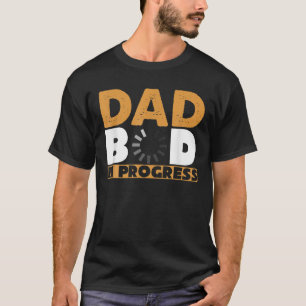 Mannen DAD BOD IN PROGRESS Funny Father's Day Birt T-shirt