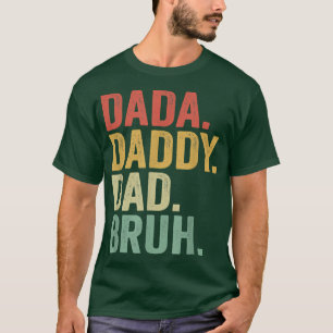 Mannen DADA DADDY DAD BRUH die van de zangboeien h T-shirt