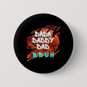 Mannen Dada Daddy Dad Bruh Fire Bysketbyll Fun Fat Ronde Button 5,7 Cm