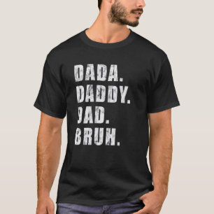 Mannen Dada naar papa om papa te kwetsen.. T-shirt