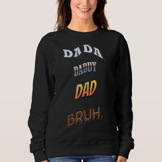 Mannen Dada papa Bruh Dads Trui (Voorkant)