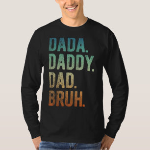 Mannen Dada papa Bruh vader en Kinder meisje jonge T-shirt