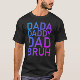 Mannen Dada Papa Papa Bruh Kinder Zoon Dochter Pap T-shirt