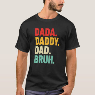 Mannen Dada papa Papa Bruh Vaderdag T-shirt