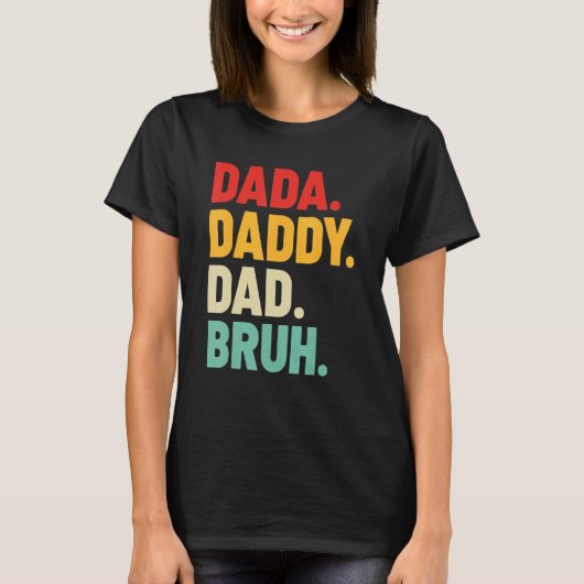 Mannen Dada papa Papa Bruh Vaderdag T-shirt (Voorkant)