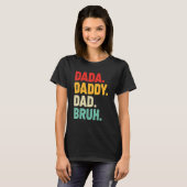 Mannen Dada papa Papa Bruh Vaderdag T-shirt (Voorkant volledig)