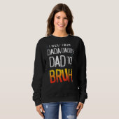 Mannen Dada papa Papa Bruh Vaderdag Trui (Voorkant volledig)