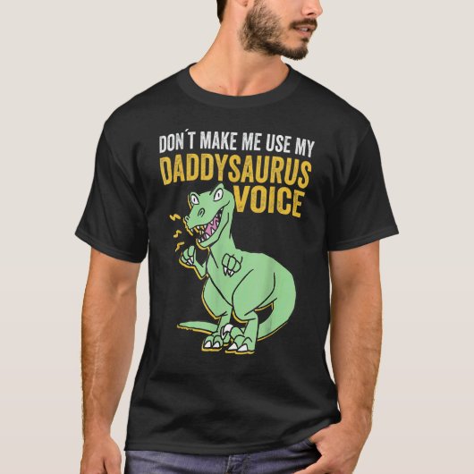 Mannen Daddysaurus Voice Trex Dad Saurus Fathers D T-shirt (Voorkant)