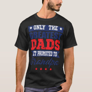 Mannen Dads krijgen promotie naar opa vader" T-shirt