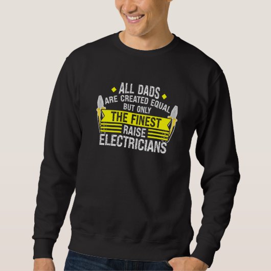 Mannen Dads Raise Electriciens Vader Trui (Voorkant)