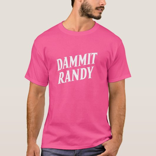 Mannen Dammit Randy Dammit T-shirt (Voorkant)