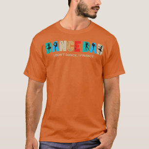 Mannen dans pap ik heb Dance ik financier Dansdans T-shirt