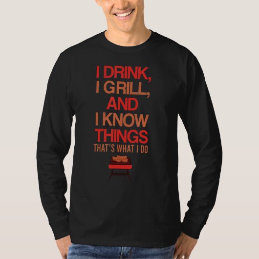 Mannen dat ik Drink dat ik dingen weet die ik heb T-shirt (Voorkant)
