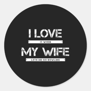 Mannen dat ik er dol op ben als mijn vrouw me laat ronde sticker
