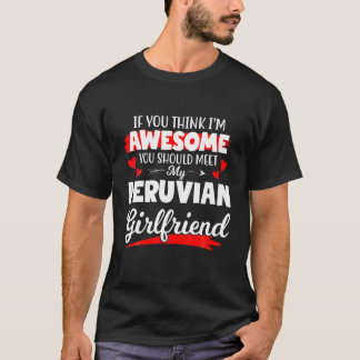 Mannen dat ik Geweldige ben... je moet mijn Peruaa T-shirt