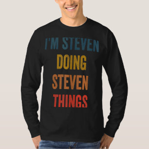 Mannen dat ik Steven Steven Steven Dingen doe T-shirt
