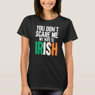 Mannen dat je me niet geeft mijn vrouw is Ierse gr T-shirt