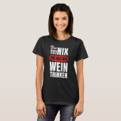 Mannen Der Tut Nix Der Wins Nur Wein Trinken T-shirt (Voorkant volledig)
