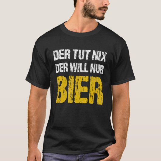 Mannen Der Tut Nix Der zal geen Drink partij zijn T-shirt (Voorkant)
