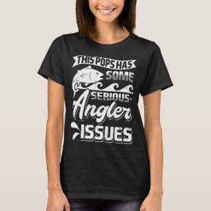 Mannen Deze Pops Heeft Ernstige Angler Problemen V T-shirt
