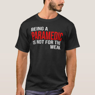 Mannen die een paramedie zijn, zijn niet bestemd v t-shirt
