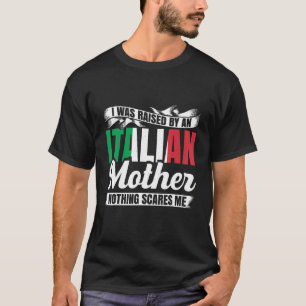 Mannen die ik ben opgevoed door Italiaanse moeder, T-shirt