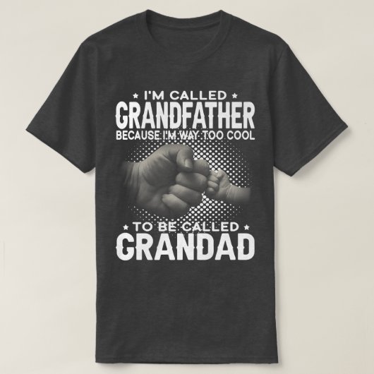Mannen die ik grootvader noem, ik ben veel te cool t-shirt (Design voorkant)