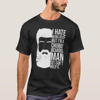 Mannen die ik haat om sexy te zijn, maar ik ben ee t-shirt