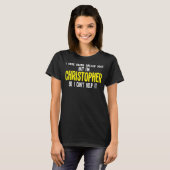 Mannen die ik haat om te heten dat ik Christopher T-shirt (Voorkant volledig)
