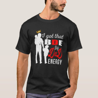 Mannen die ik heb... grote pap energie... vaders g t-shirt