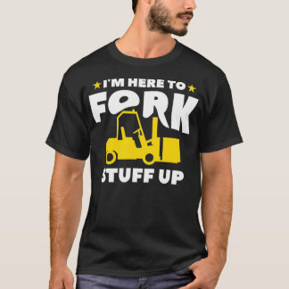 Mannen die ik hier ben om de vorkheftruckoperator  t-shirt