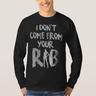 Mannen die ik niet kom uit je rib feministisch W T-shirt