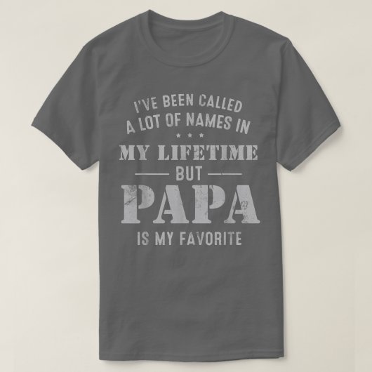 Mannen die ik veel naam heb genoemd, maar Papa is T-shirt (Design voorkant)