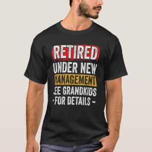 Mannen die onder nieuwe leiding zijn gepensioneerd t-shirt