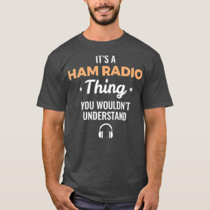 Mannen dingen die je niet zou begrijpen - Ham Radi T-shirt