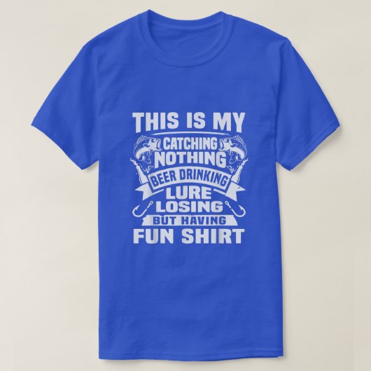 Mannen Dit is mijn vangst niets Drink Lure T-shirt (Design voorkant)