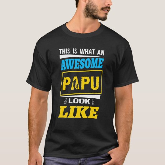 Mannen dit is wat een Geweldige Papu op klasse lij T-shirt (Voorkant)