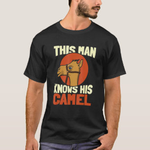 Mannen dit Man kent zijn kamelen dromedaris desser T-shirt